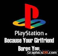 playstation girlfriend bores you